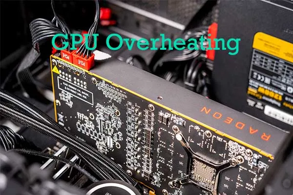 What to Do If GPU Is Overheating